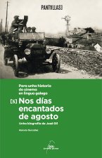 Nos días encantados de agosto. Unha biografía de José Gil. Para unha historia do