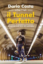 tunnel perfetto. Un uomo, un aeroplano e l'impresa più estrema nella storia del motorsport