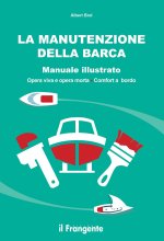 manutenzione della barca. Manuale illustrato. Opera viva e opera morta. Comfort a bordo