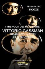 tre volti del mattatore: Vittorio Gassman. Tra cinema, teatro e letteratura