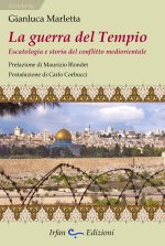 guerra del tempio. Escatologia e storia del conflitto mediorientale