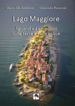 Lago Maggiore. Sguardi ed emozioni sulle terre e sulle acque. Ediz. italiana e tedesca