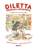 Diletta, topolina architetta. Progetti per case da sogno