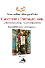 Carattere e psicopatologia. La psicoanalisi nel corpo e il corpo in psicoanalisi. L’analisi reichiana contemporanea