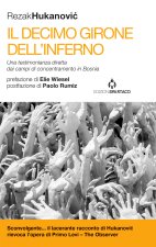 decimo girone dell'inferno. Una testimonianza diretta dai campi di concentramento in Bosnia