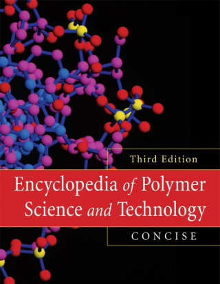 Encyclopedia of Polymer Science and Technology, Co ncise, 3rd  Edition