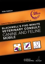 Blackwell′s Five–Minute Veterinary Consult: Canine  and Feline, Fifth Edition