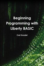 Beginning Programming with Liberty BASIC