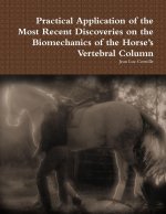 Practical Application of the Most Recent Discoveries on the Biomechanics of the Horse's Vertebral Column