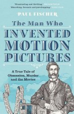 Man Who Invented Motion Pictures