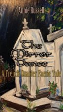 The Mirror Dance: A French Quarter Faerie Tale