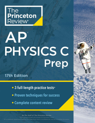 Princeton Review AP Physics C Prep, 2024: 3 Practice Tests + Complete Content Review + Strategies & Techniques