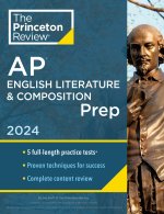 Princeton Review AP English Literature & Composition Prep, 2024: 5 Practice Tests + Complete Content Review + Strategies & Techniques