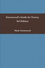 Greenwood's Guide for Tutors; 3rd Edition