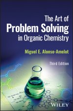 Art of Problem Solving in Organic Chemistry, 3 rd Edition