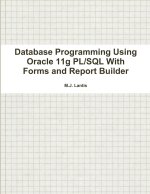 Database Programming Using Oracle 11g PL/SQL With Forms and Report Builder
