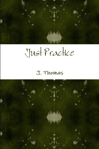 Just Practice