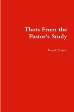 Thots From the Pastor's Study