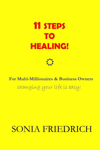 11 Steps to Healing - for Multi-Millionaires and Business Owners