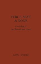 Terce, Sext, and None