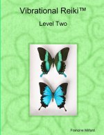 Vibrational Reiki? Level Two Manual