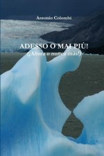 ADESSO O MAI PIU' - (?Ahora o nunca más!)