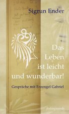 Das Leben ist leicht und wunderbar!