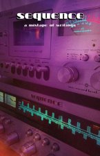 Sequence: A Mixtape of Writings