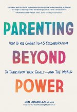 This Book Will Make Parenting Easier (and Also Change the World!): Tools for Healing, Connection, and Social Justice