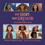 Her Story, Her Strength: 50 God-Empowered Women of the Bible