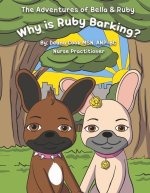 The Adventures of Bella & Ruby: Why Is Ruby Barking? Volume 1