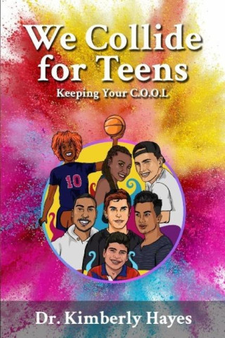 We Collide for Teens: Keeping Your C.O.O.L.
