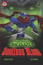 Primal Warrior Draco Azul: Soulless Blood