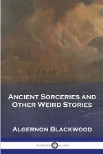 Ancient Sorceries and Other Weird Stories
