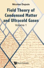 Quantum Statistical Physics, Volume 1: Field Theory of Condensed Matter and Ultracold Gases