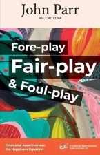 Fore-play, Fair-Play and Foul-Play