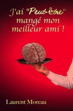 J'ai Peut-?tre mangé mon meilleur ami !