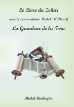 Le Livre du Zohar: la Grandeur de la Tora: Matok MiDvach
