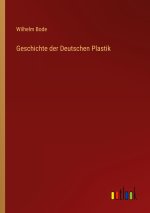 Geschichte der Deutschen Plastik
