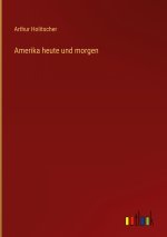 Amerika heute und morgen