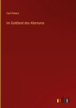 Im Goldland des Altertums