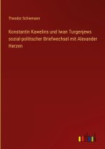 Konstantin Kawelins und Iwan Turgenjews sozial-politischer Briefwechsel mit Alexander Herzen