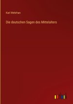 Die deutschen Sagen des Mittelalters
