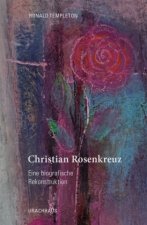 Die Lebensreise des Christian Rosenkreuz