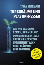 Turbobäume und Plastikfresser
