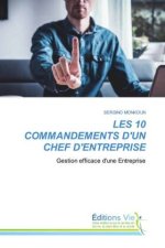 LES 10 COMMANDEMENTS D'UN CHEF D'ENTREPRISE