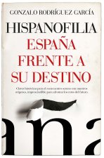 Hispanofilia. Espa?a frente a su destino