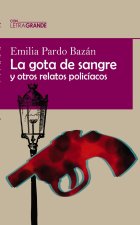La gota de sangre y otros relatos policiacos