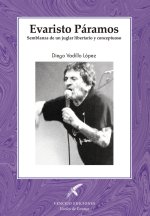 Evaristo Páramos. Semblanza de un juglar libertario y conceptuoso