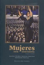 Mujeres en la Gran Guerra : imagen y realidad
